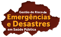 Gestão de Riscos de Emergências e Desastres em Saúde Pública